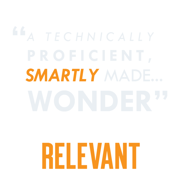 A technically proficient, smartly made wonder" -Relevant